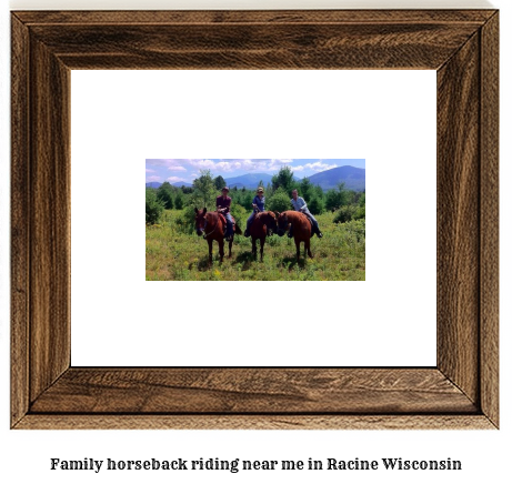 family horseback riding near me in Racine, Wisconsin